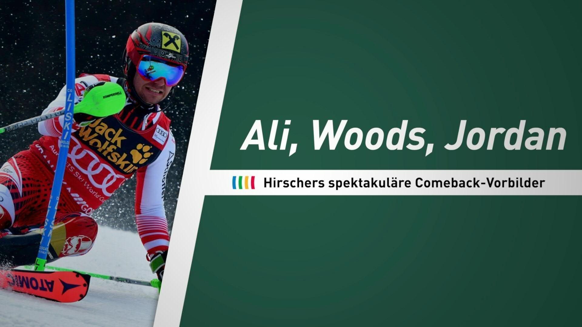 Ali, Woods, Jordan: Hirschers spektakuläre Comeback-Vorbilder