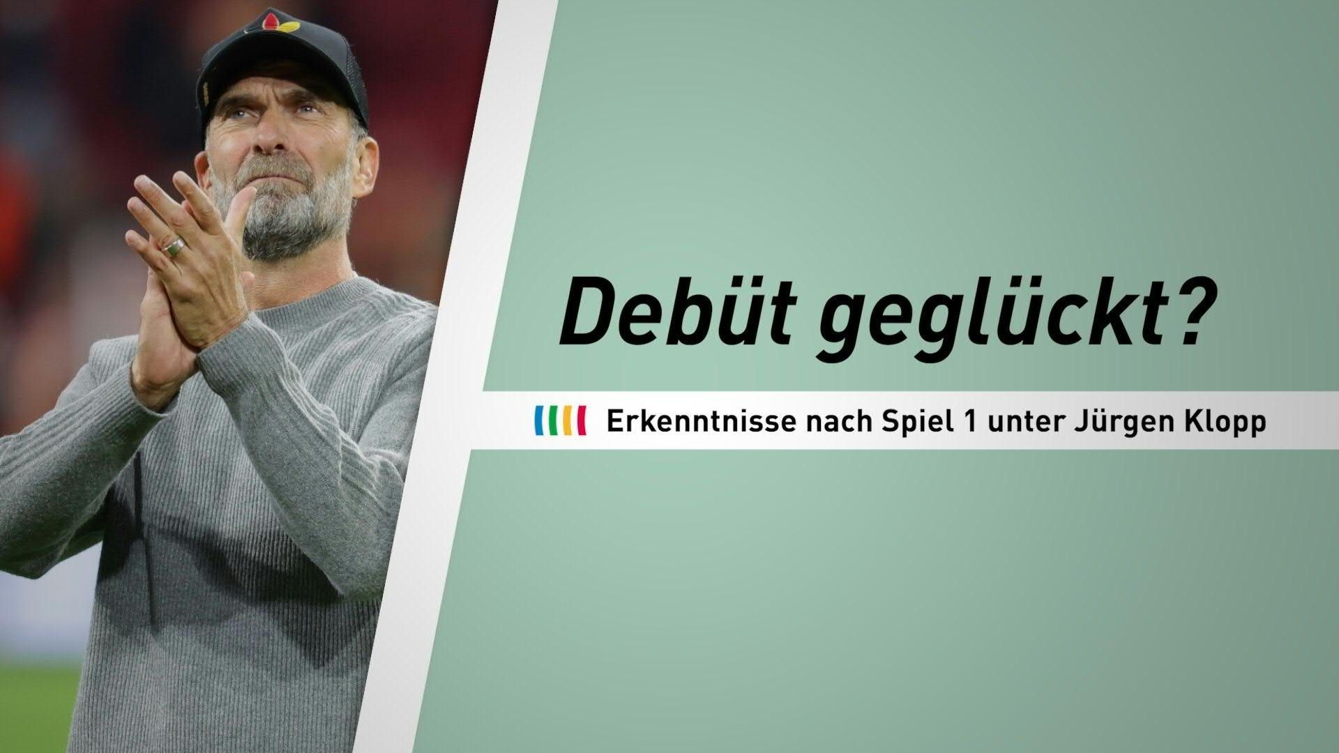 Video: Debüt geglückt? Erkenntnisse nach Spiel eins unter Klopp