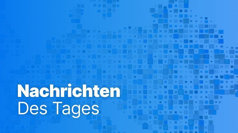 Nachrichten des Tages | 5. Juni – Mittagsausgabe